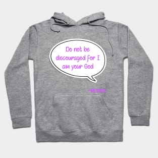 Bible quote "Do not be discouraged for I am your God" Jesus in pink Christian design Hoodie